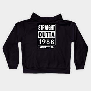 Straight Outta 1986 Dirty 38 38 Years Old Birthday Kids Hoodie